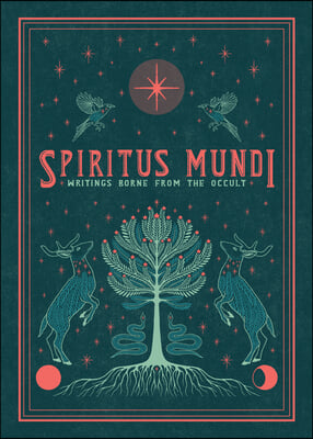 Spiritus Mundi: Writings Borne from the Occult