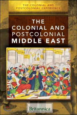 The Colonial and Postcolonial Middle East