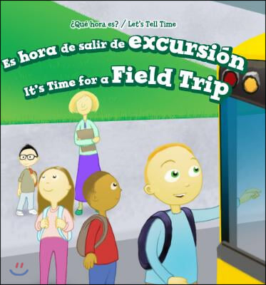 Es Hora de Salir de Excursion / It's Time for a Field Trip