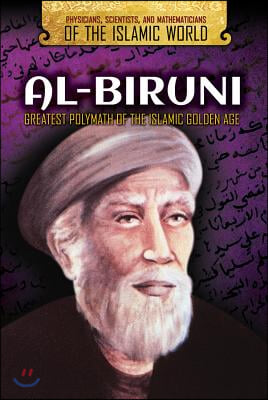 Al-Biruni: Greatest Polymath of the Islamic Golden Age