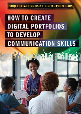 How to Create Digital Portfolios to Develop Communication Skills