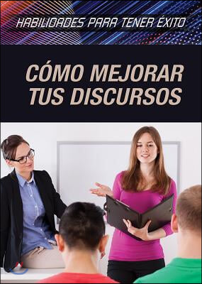 Como Mejorar Tus Discursos (Strengthening Public Speaking Skills)