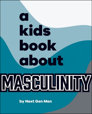 A Kids Book about Masculinity