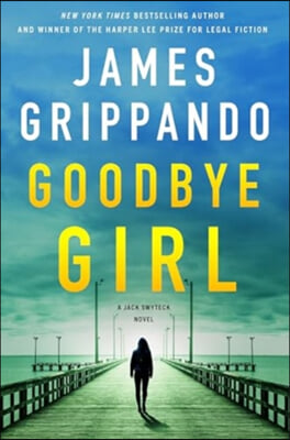 Goodbye Girl: A Jack Swyteck Novel