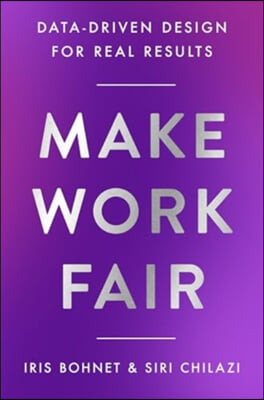 Make Work Fair: Data-Driven Design for Real Results