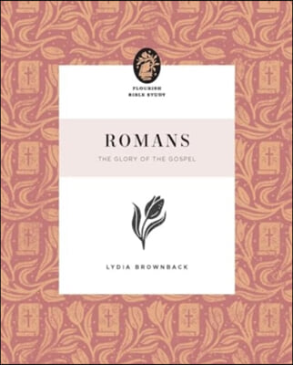 Romans: The Glory of the Gospel