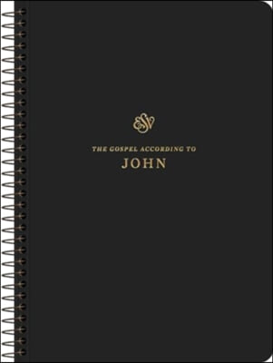 ESV Scripture Journal, Spiral-Bound Edition: John (Paperback)