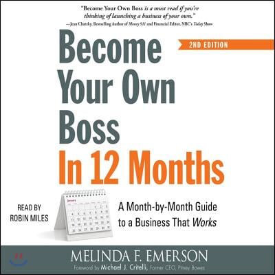 Become Your Own Boss in 12 Months, 2nd Edition: A Month-By-Month Guide to a Business That Works