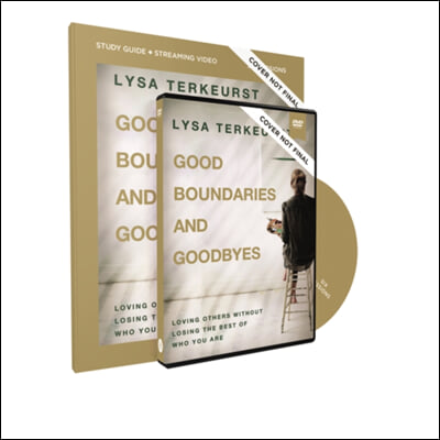 Good Boundaries and Goodbyes Study Guide with DVD: Loving Others Without Losing the Best of Who You Are