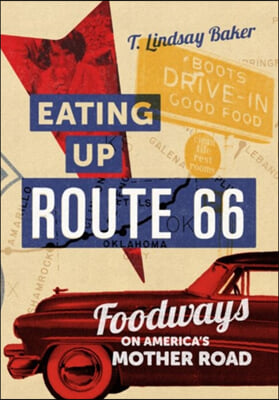 Eating Up Route 66: Foodways on America&#39;s Mother Road