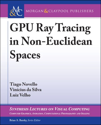Gpu Ray Tracing in Non-Euclidean Spaces