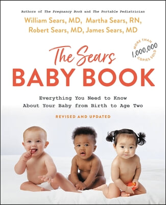 The Baby Book: Everything You Need to Know about Your Baby from Birth to Age Two