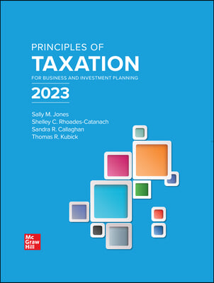 Principles of Taxation for Business and Investment Planning 2023 Edition