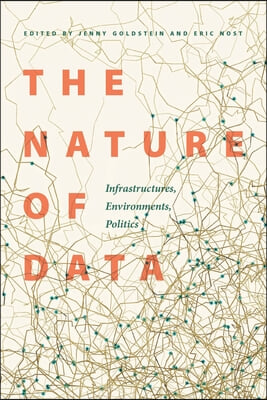 The Nature of Data: Infrastructures, Environments, Politics