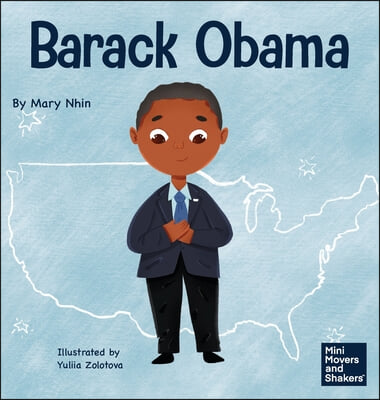 Barack Obama: A Kid&#39;s Book About Becoming the First Black President of the United States