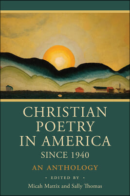 Christian Poetry in America Since 1940: An Anthology