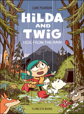 Hilda and Twig: Hide from the Rain