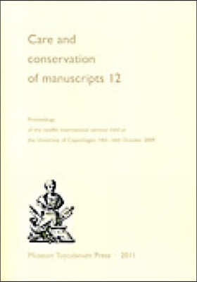 Care and Conservation of Manuscripts 12