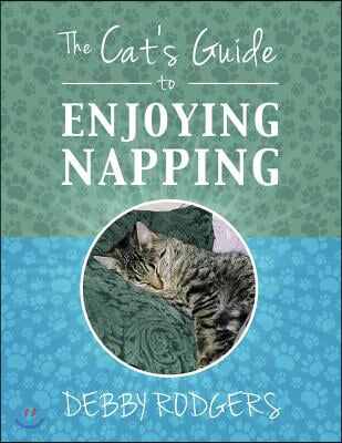 The Cat's Guide to Enjoying Napping