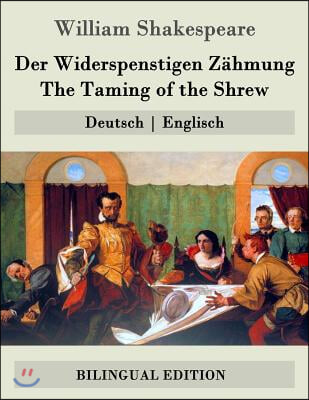 Der Widerspenstigen Z?hmung / The Taming of the Shrew: Deutsch - Englisch