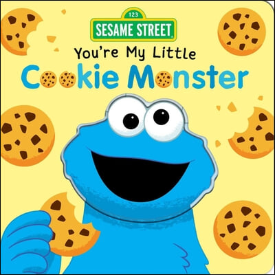 Sesame Street: You&#39;re My Little Cookie Monster