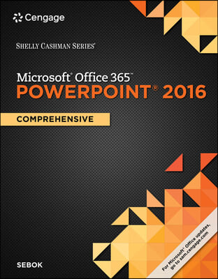 Shelly Cashman Series Microsoft Office 365 &amp; PowerPoint 2016 + SAM 365 &amp; 2016 Assessments, Trainings, and Projects Access Card with Access to 1 MindTap Reader for 6 months Includes CengageBrain Highli