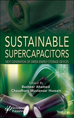 Sustainable Supercapacitors: Next Generation of Green Energy Storage Devices