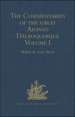 Commentaries of the Great Afonso Dalboquerque, Second Viceroy of India, Volumes I-IV