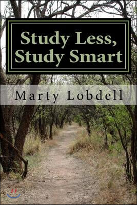 Study Less, Study Smart: How to spend less time and learn more material