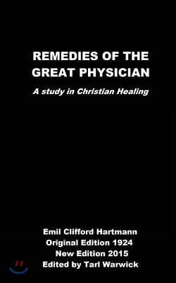 Remedies of the Great Physician: A Study in Christian Healing