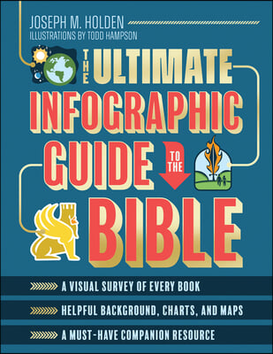 The Ultimate Infographic Guide to the Bible: *A Visual Survey of Every Book *Helpful Background, Charts, and Maps *A Must-Have Companion Resource