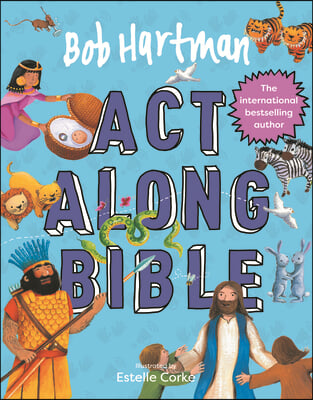 Bob Hartman's Act-Along Bible