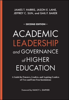 Academic Leadership and Governance of Higher Education: A Guide for Trustees, Leaders, and Aspiring Leaders of Two- and Four-Year Institutions