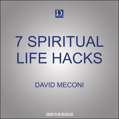 7 Spiritual Life Hacks: Ancient Wisdom for the New Normal