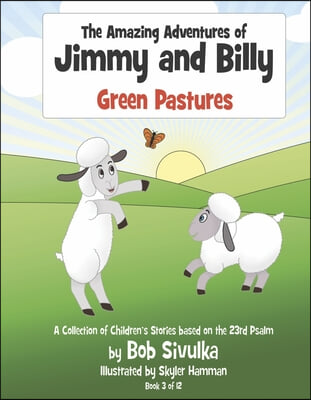 The Amazing Adventures of Jimmy and Billy: Green Pastures Volume 3