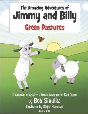 The Amazing Adventures of Jimmy and Billy: Green Pastures Volume 3