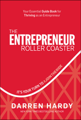 The Entrepreneur Roller Coaster: It&#39;s Your Turn to #Jointheride