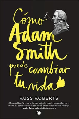 Como Adam Smith Puede Cambiar Tu Vida