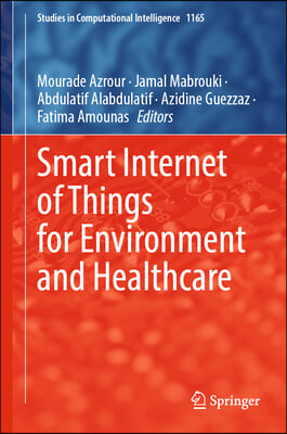 Smart Internet of Things for Environment and Healthcare