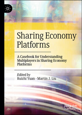 Sharing Economy Platforms: A Casebook for Understanding Multiplayers in Sharing Economy Platforms