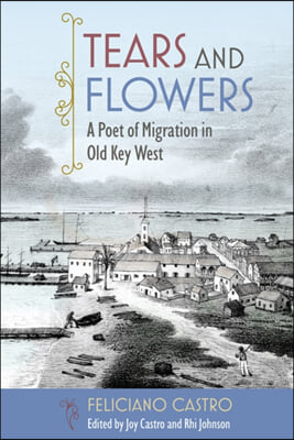 Tears and Flowers: A Poet of Migration in Old Key West