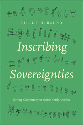 Inscribing Sovereignties: Writing Community in Native North America