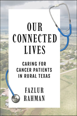 Our Connected Lives: Caring for Cancer Patients in Rural Texas