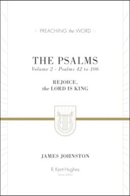 The Psalms: Rejoice, the Lord Is King (Volume 2, Psalms 42 to 106)