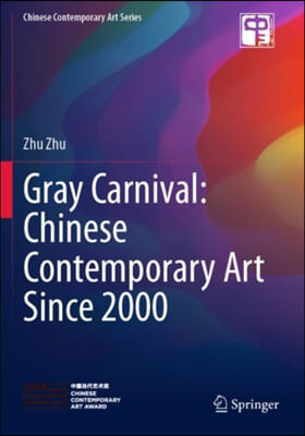 Gray Carnival: Chinese Contemporary Art Since 2000