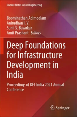 Deep Foundations for Infrastructure Development in India: Proceedings of Dfi-India 2021 Annual Conference