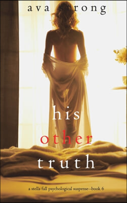 His Other Truth (A Stella Fall Psychological Suspense Thriller-Book 6)