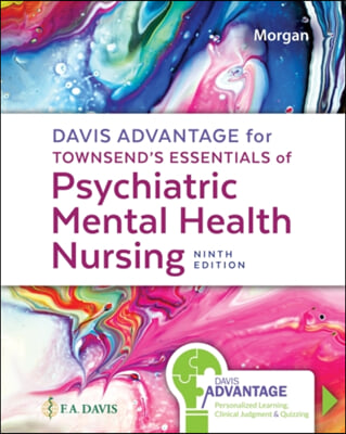 Davis Advantage for Townsend's Essentials of Psychiatric Mental Health Nursing: Concepts of Care in Evidence-Based Practice