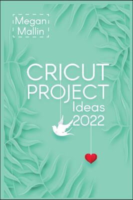 Cricut Project Ideas 2022