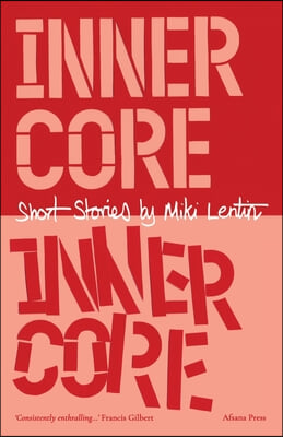 Inner Core: Short Stories by Miki Lentin